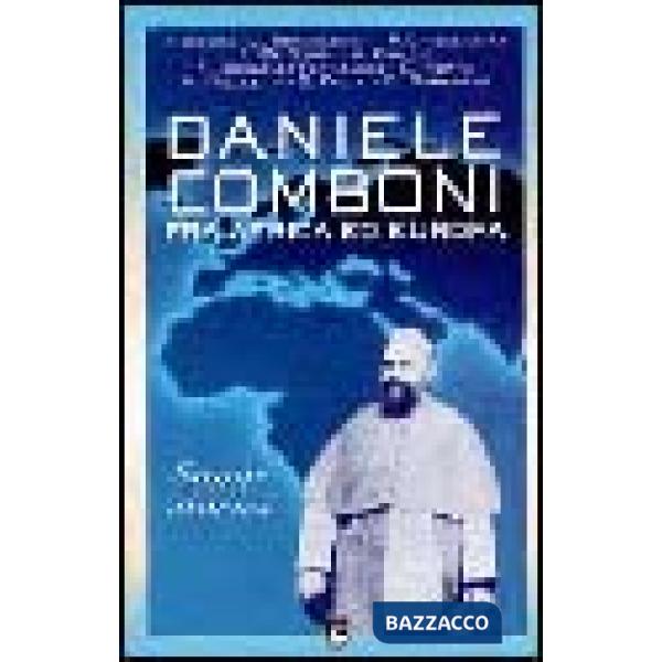 Daniele Comboni fra Africa ed Europa. Saggi storici