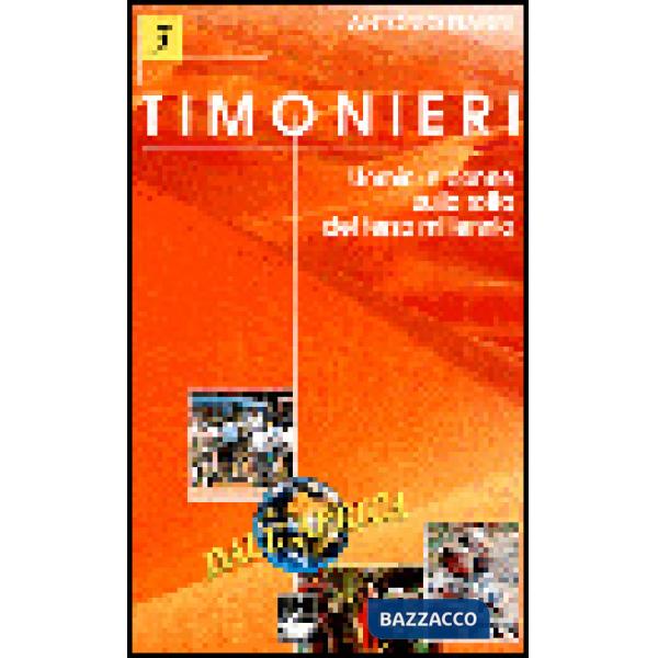 Timonieri. Uomini e donne sulla rotta del terzo millennio. Vol. 3: Dall'africa.