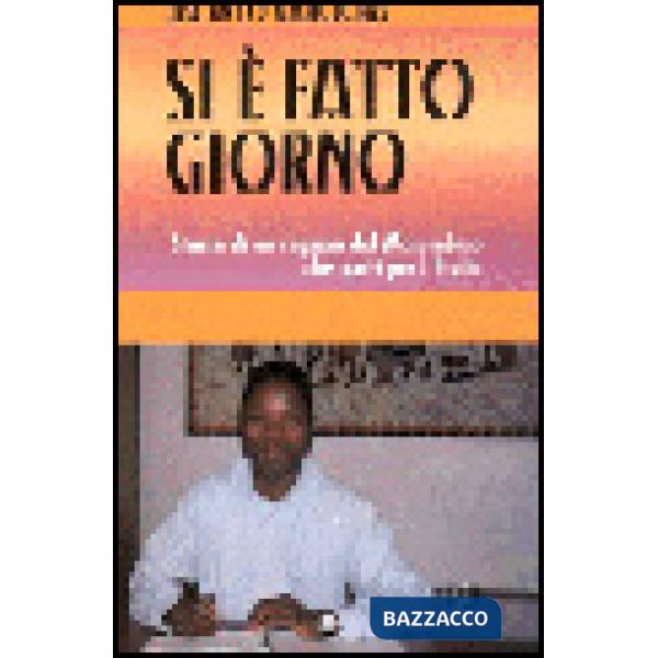 Si è fatto giorno. Storia di un ragazzo del Mozambico che partì per l'Italia