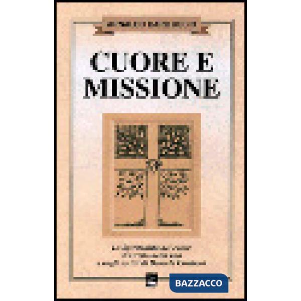 Cuore e missione. La spiritualità del cuore di Cristo nella vita e negli scritti