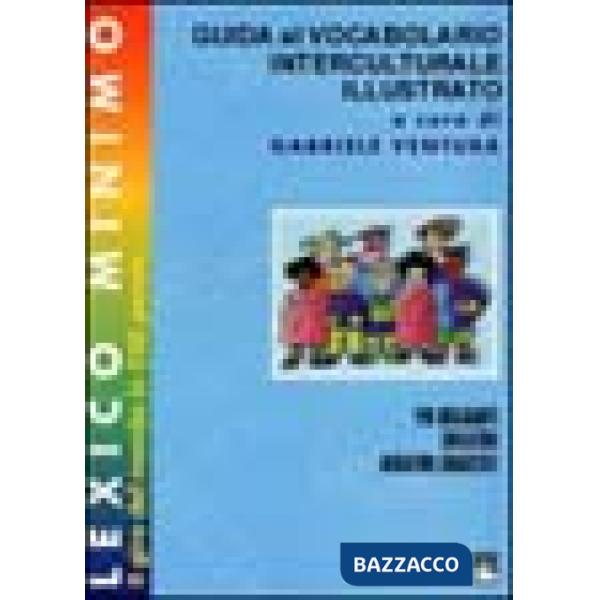 Guida al vocabolario interculturale illustrato "Lexico minimo". Il giro del mondo in 320 parole