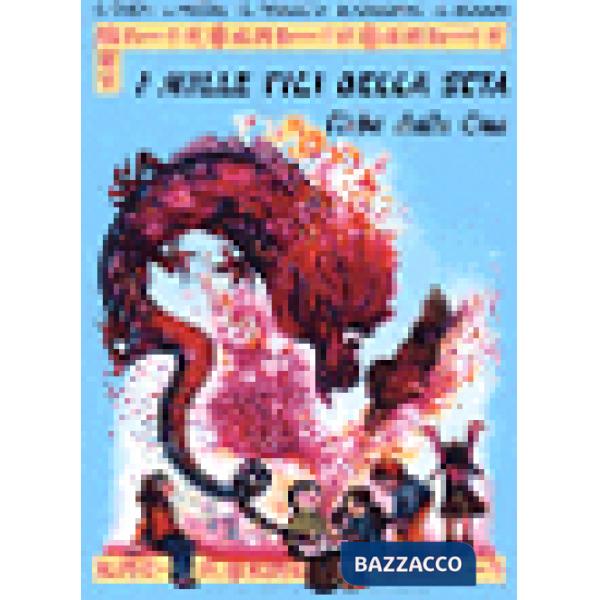 Mille fili della seta. Fiabe dalla Cina (I)