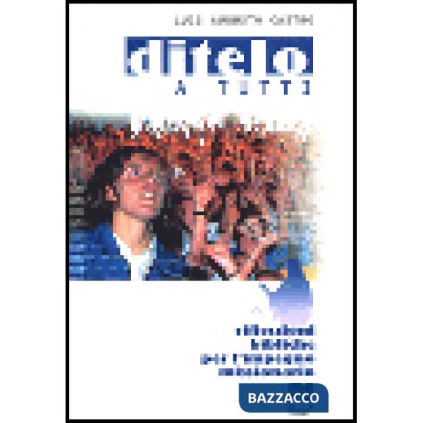 Ditelo a tutti. Riflessioni bibliche per l'impegno missionario