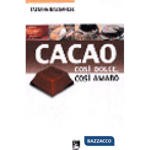 Cacao. Così dolce così amaro