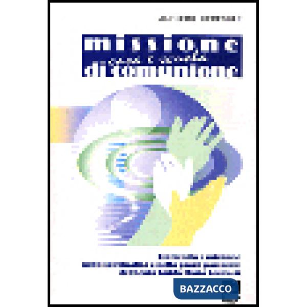 Missione casa e scuola di comunione. Fraternità e missione nella spiritualità e 