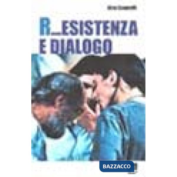 R... esistenza e dialogo