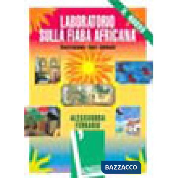 Nuovo laboratorio sulla fiaba africana. Costruiamo libri animati (Il)