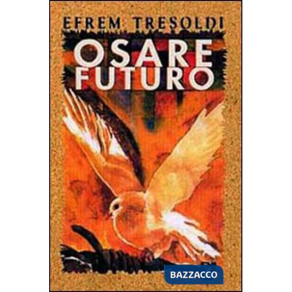 Osare futuro. Il mondo delle beatitudini