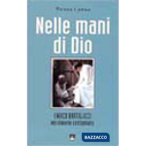 Nelle mani di Dio. Enrico Bartolucci missionario comboniano