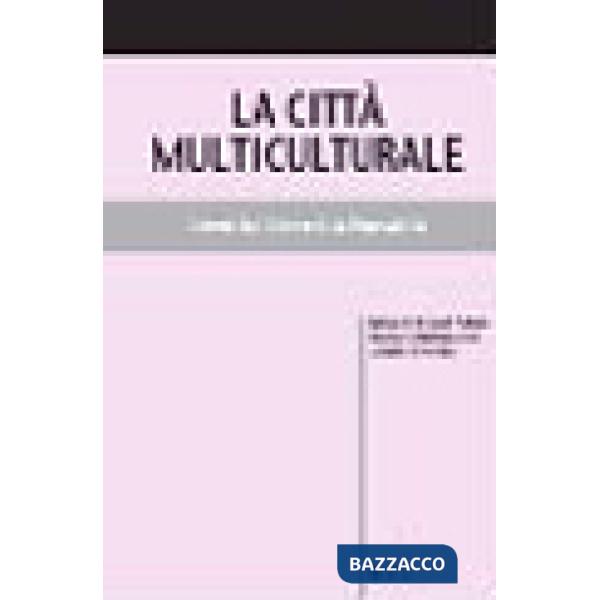 Città multiculturale. Identità, diversità, pluralità (La)
