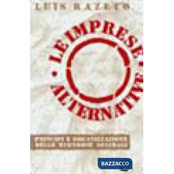 Imprese alternative. Fondamenti e forme dell'economia solidale (Le)