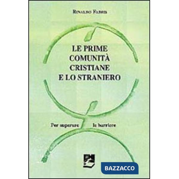 Prime comunità cristiane e lo straniero. Per superare le barriere (Le)