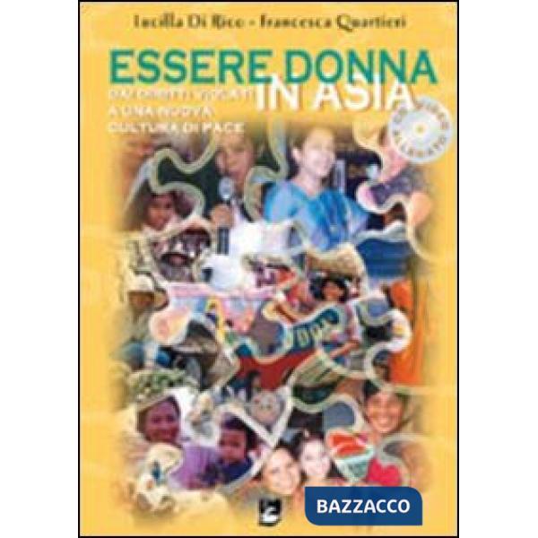 Essere donna in Asia. Dai diritti violati a una nuova cultura di pace. Con CD-RO