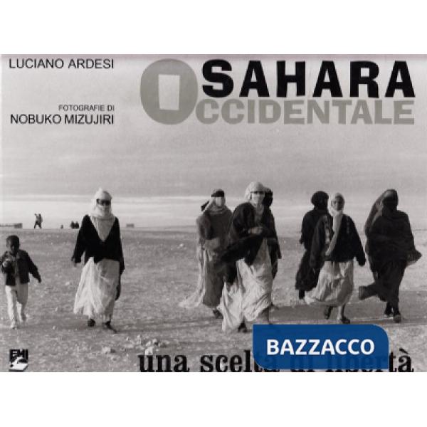 Sahara occidentale. Una scelta di libertà