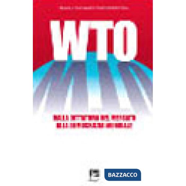WTO. Dalla dittatura del mercato alla democrazia mondiale