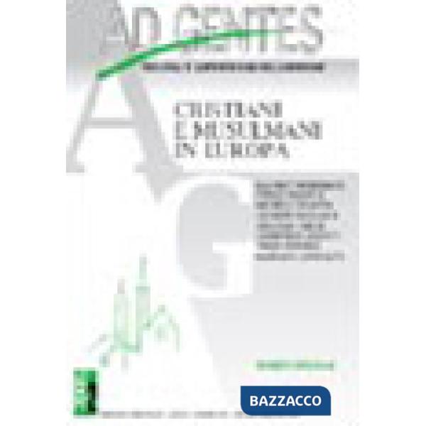 Ad gentes (2005). Vol. 2: Cristiani e musulmani in Europa