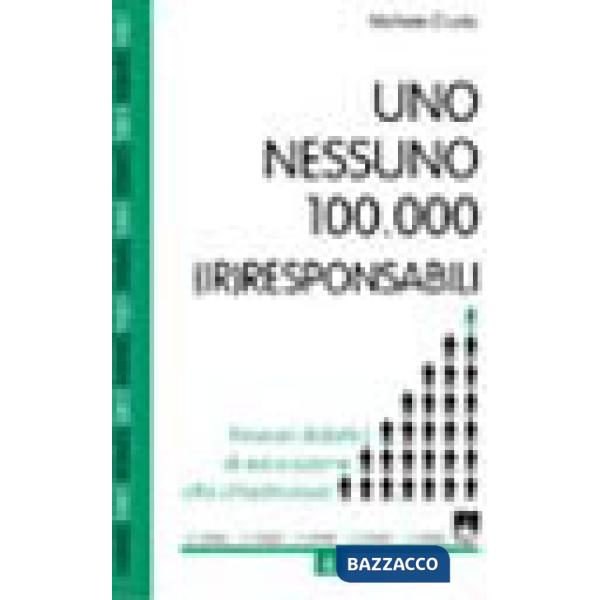 Uno, nessuno, 100.000 (ir)responsabili. Itinerari didattici di educazione alla c