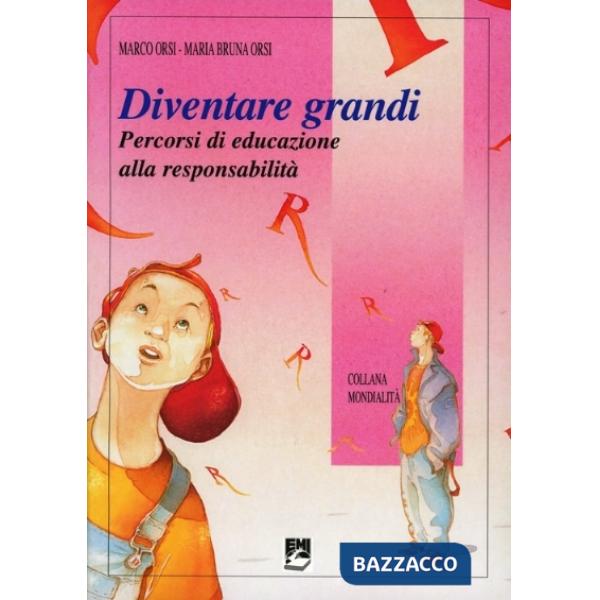 Diventare grandi. Percorsi di educazione alla responsabilità