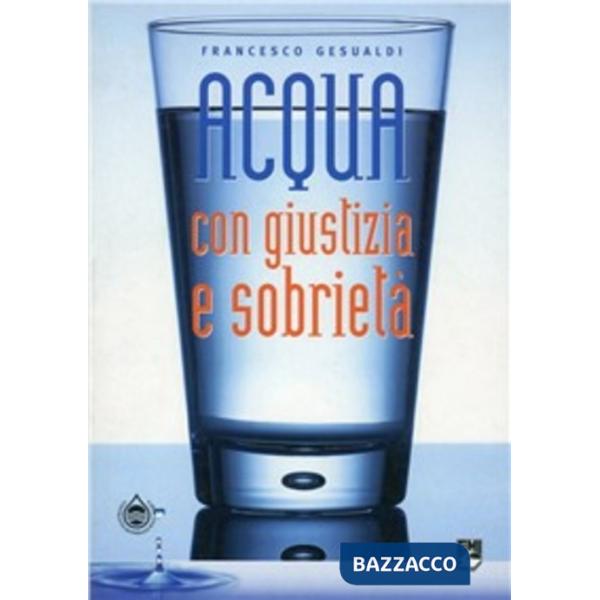 Acqua con giustizia e sobrietà