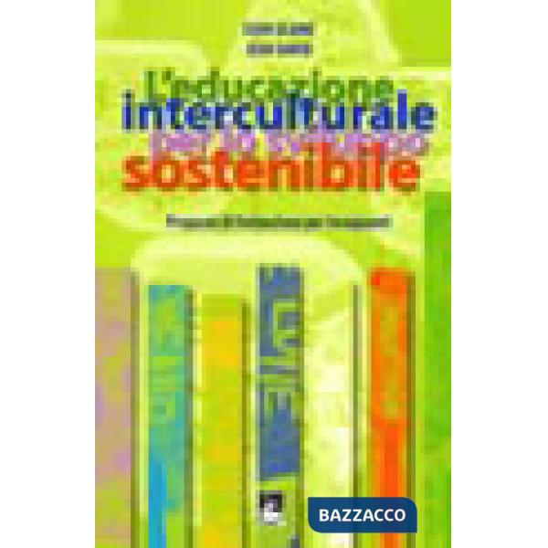 Educazione interculturale per lo sviluppo sostenibile. Proposte di formazione per insegnanti (L')