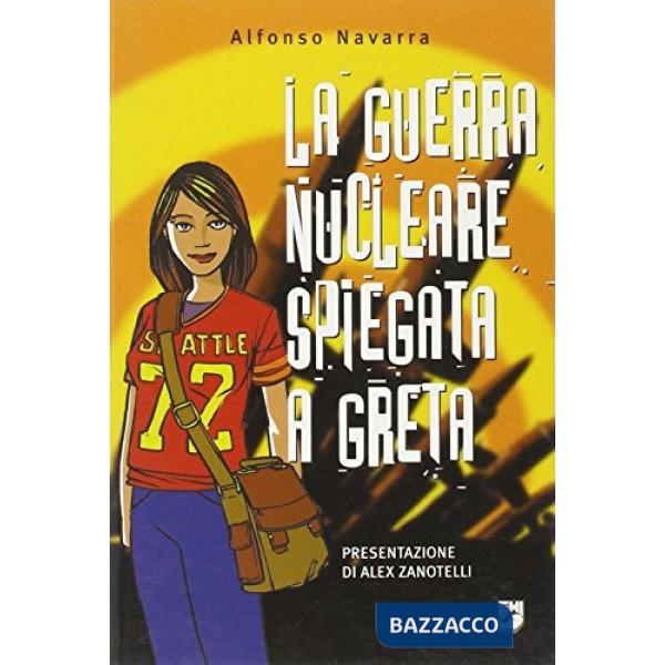 Guerra nucleare spiegata a Greta (La)