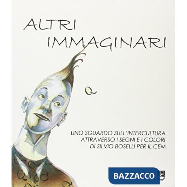 Altri immaginari. Uno sguardo sull'intercultura attraverso i segni e i colori di