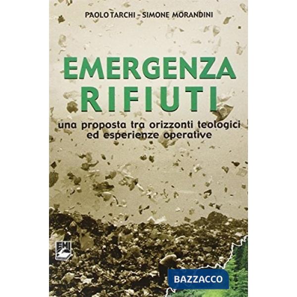 Emergenza rifiuti. Una proposta tra orizzonti teologici ed esperienze operative