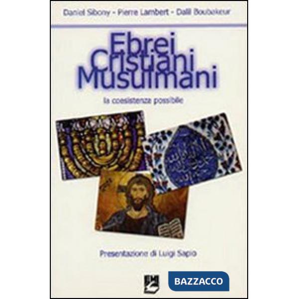 Ebrei, cristiani, musulmani. La coesistenza possibile