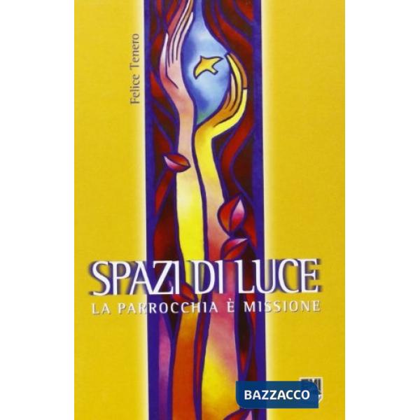 Spazi di luce. La parrocchia è missione