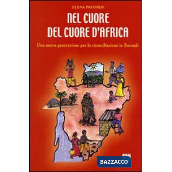 Nel cuore del cuore d'Africa. Una nuova generazione per la riconciliazione in Bu