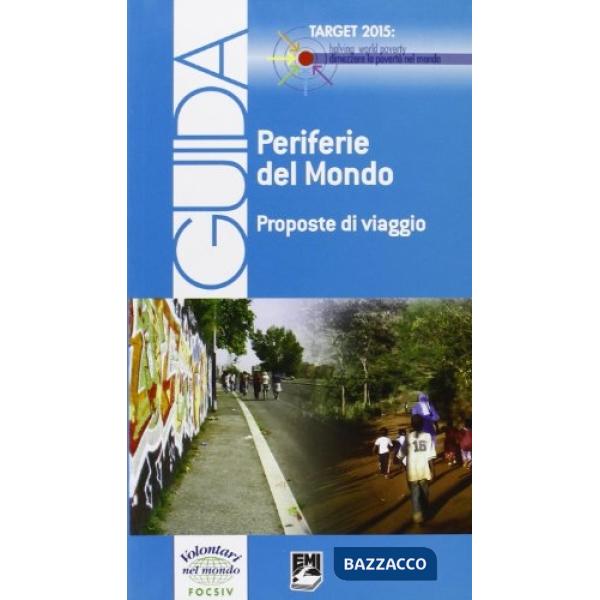 Periferie del mondo. Proposte di viaggio. Ediz. italiana e inglese