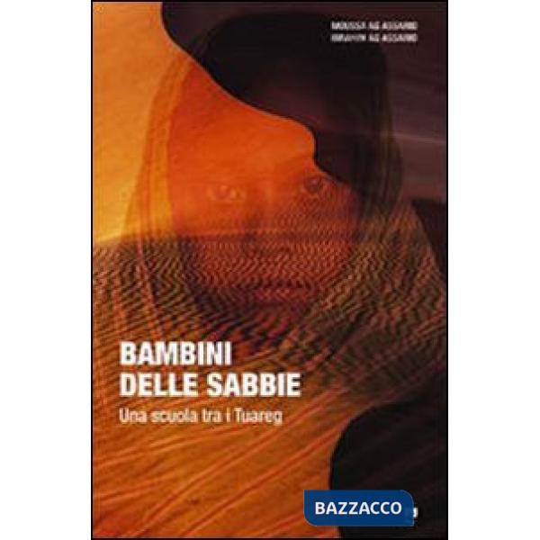 Bambini delle sabbie. Una scuola tra i tuareg