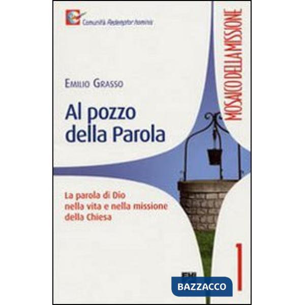 Al pozzo della parola. La parola di Dio nella vita e nella missione della Chiesa