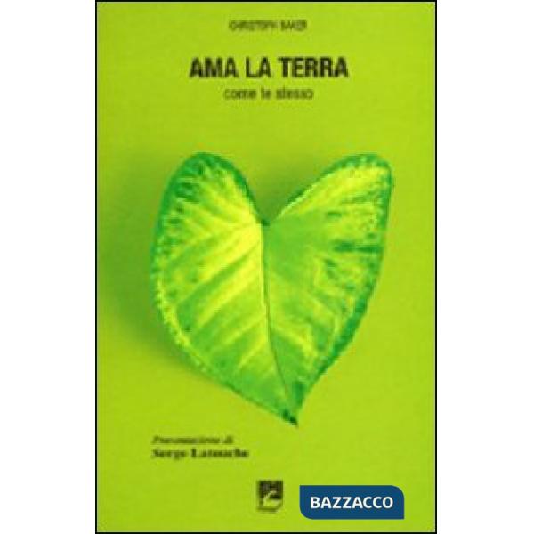 Ama la terra. Come te stesso