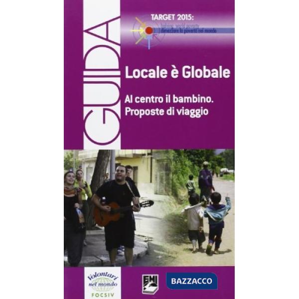 Locale è globale al centro il bambino. Proposte di viaggio. Ediz. italiana e ing