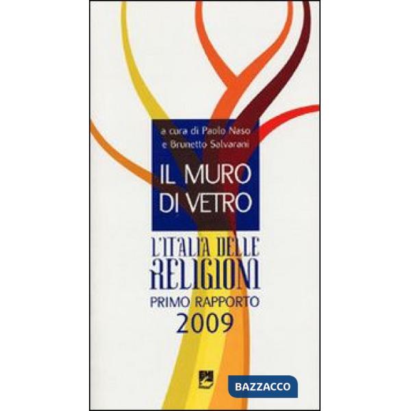 Muro di vetro. L'Italia delle religioni. Rapporto 2009 (Il)