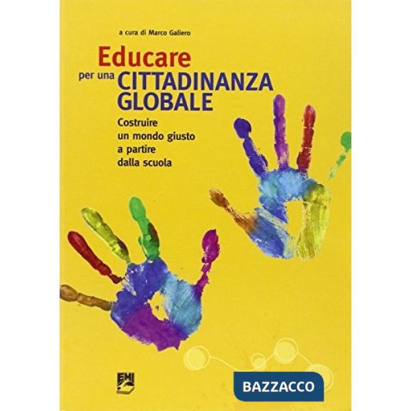 Educare per una cittadinanza globale. Costruire un mondo giusto a partire dalla scuola