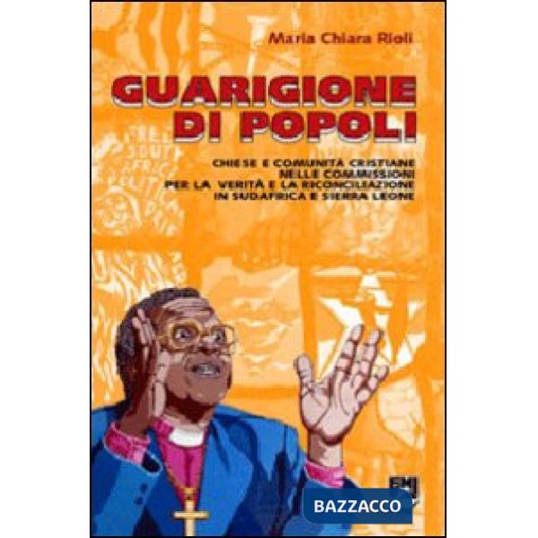 Guarigione di popoli. Chiese e comunità cristiane nelle Commissioni per la verit