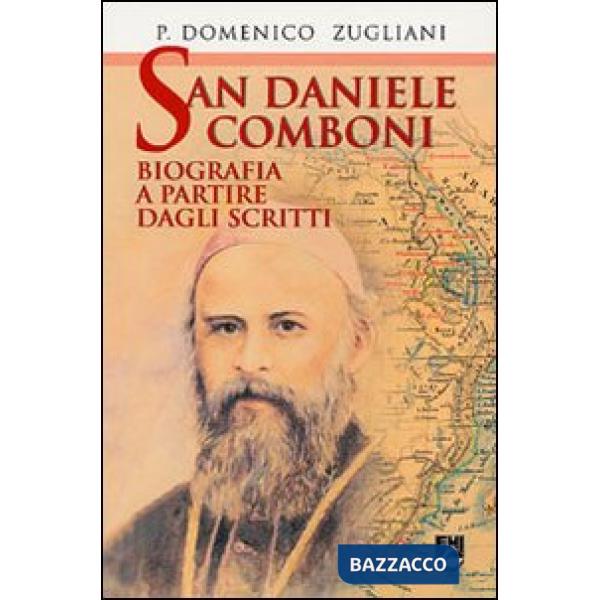 San Daniele Comboni. Biografia a partire dagli scritti