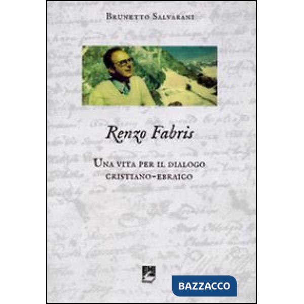 Renzo Fabris. Una vita per il dialogo cristiano-ebraico