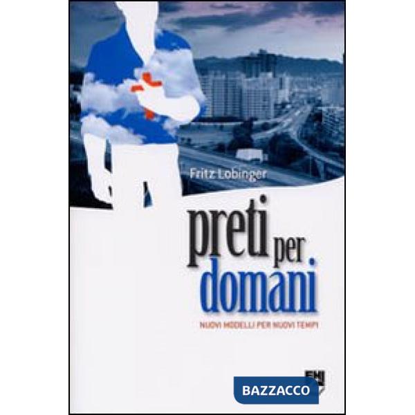 Preti per domani. Nuovi modelli per nuovi tempi