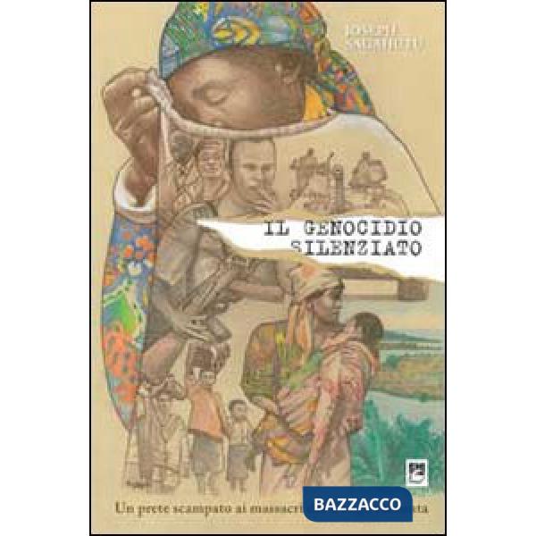 Genocidio silenziato. Un prete scampato ai massacri del Congo racconta (Il)