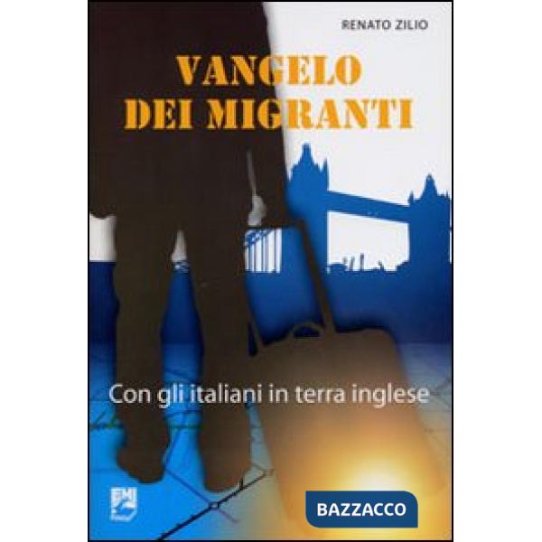 Vangelo dei migranti. Con gli italiani in terra inglese