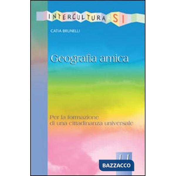 Geografia amica. Per la formazione di una cittadinanza universale