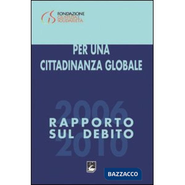 Per una cittadinanza globale. Rapporto sul debito 2006-2010
