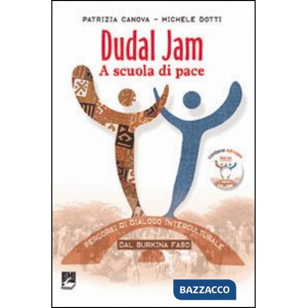 Dudal Jam. A scuola di pace. Percorsi di dialogo interculturale dal Burkina Faso