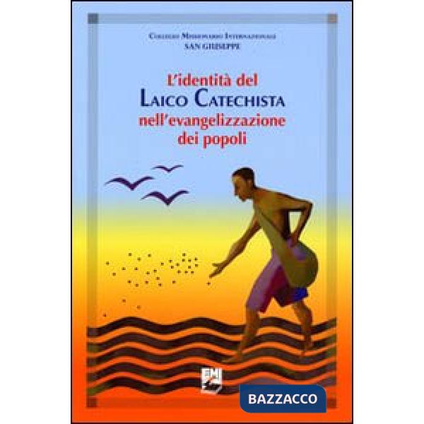 Identità del laico catechista nell'evangelizzazione dei popoli. Uomini e donne t