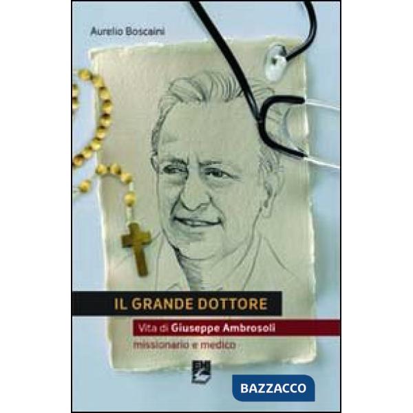 Grande dottore. Vita di Giuseppe Ambrosoli (Il)