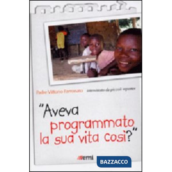 Aveva programmato la sua vita così