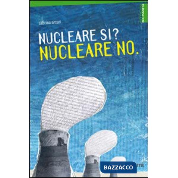 Nucleare si? Nucleare no